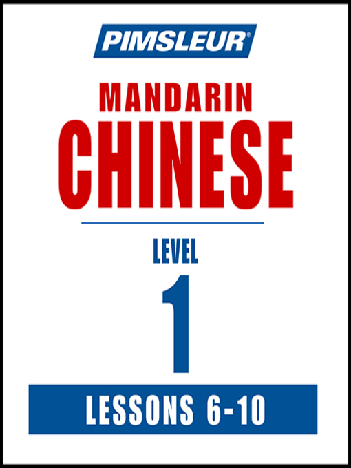 Title details for Pimsleur Chinese (Mandarin) Level 1 Lessons 6-10 MP3 by Pimsleur - Available